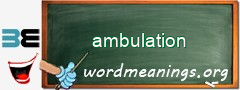 WordMeaning blackboard for ambulation